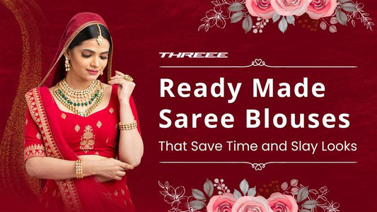 Ready Made Saree Blouses That Save Time and Slay Looks - 12/7